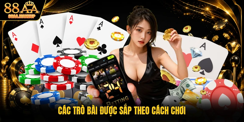 Các trò bài được sắp theo cách chơi