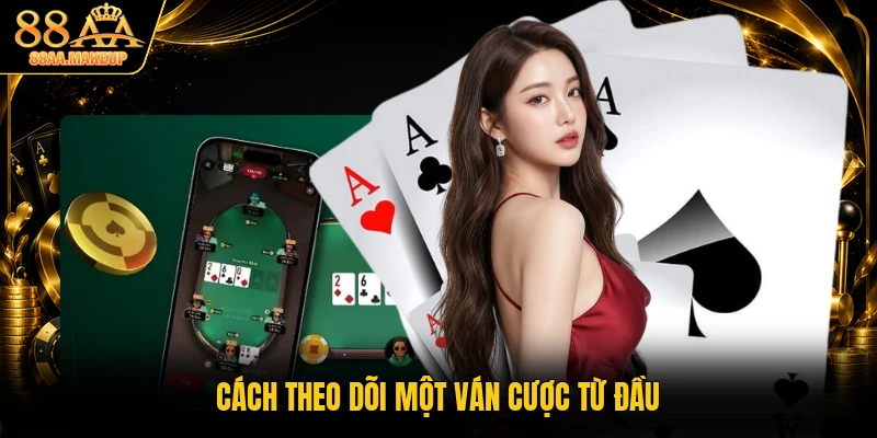 Cách theo dõi một ván cược từ đầu