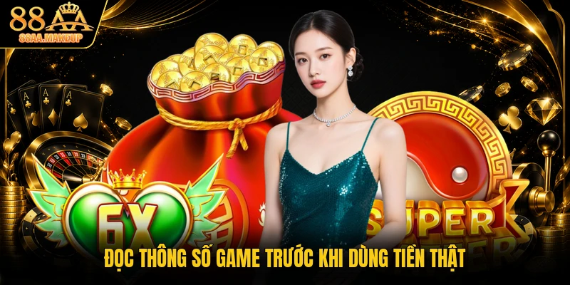 Đọc thông số game trước khi dùng tiền thật