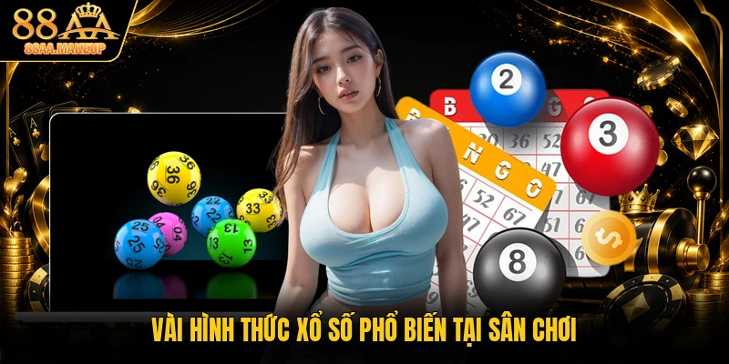 Vài hình thức xổ số phổ biến tại sân chơi